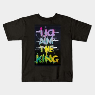 No i am the king Kids T-Shirt